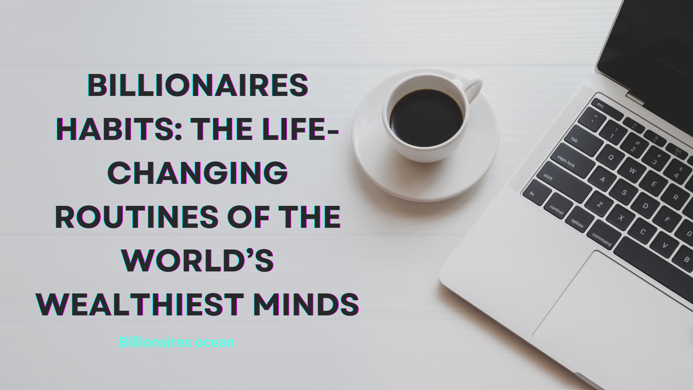 Billionaires habits